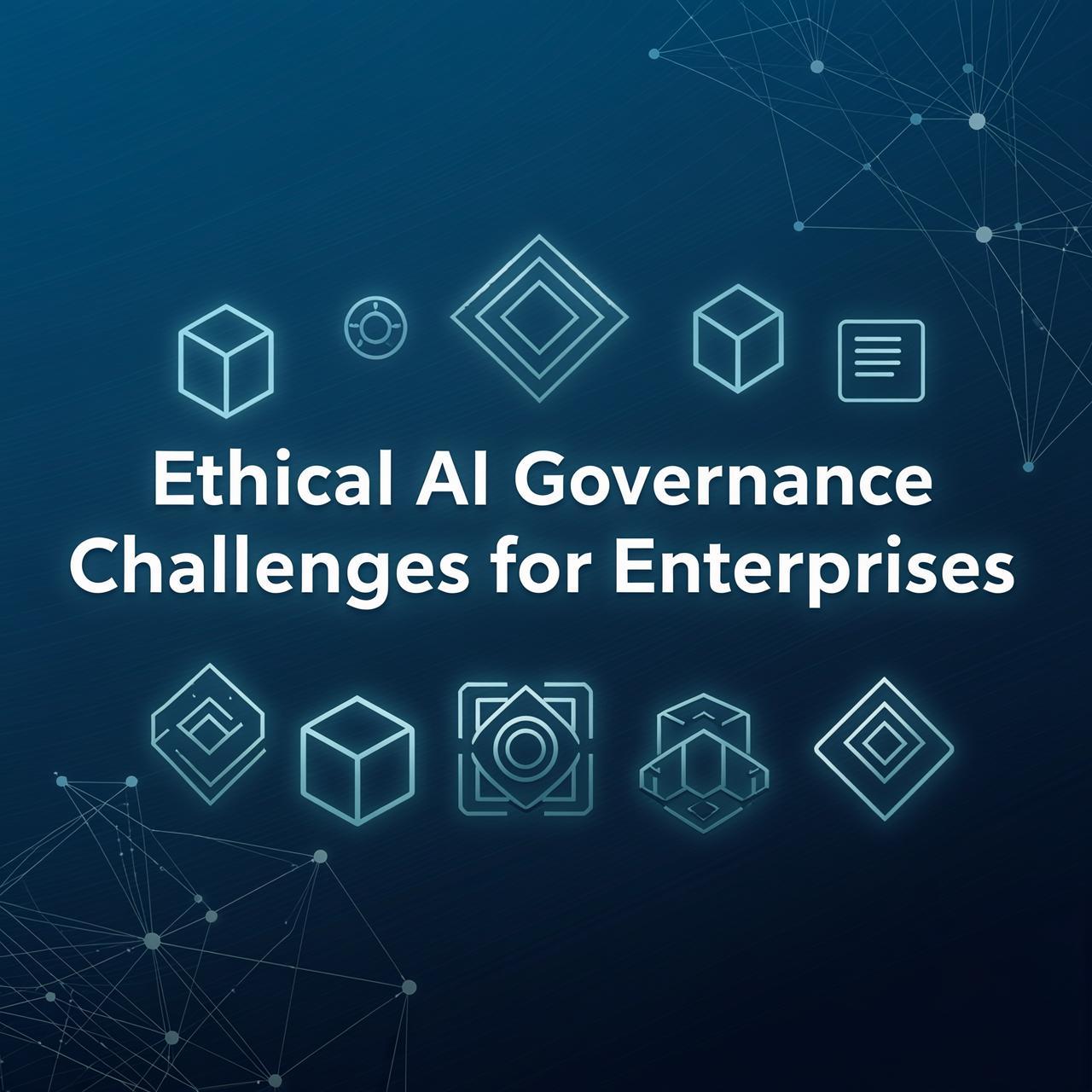 5 Critical AI Governance Challenges Every Enterprise Faces